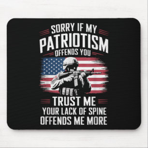 Sorry If My Patriotism Offends You Patriotic Us Fl Mouse Mat