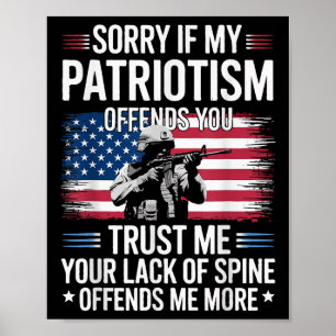 Sorry If My Patriotism Offends You Patriotic Us Fl Poster