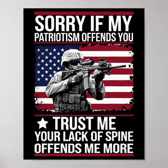 Sorry If My Patriotism Offends You Patriotic Us Fl Poster (Front)
