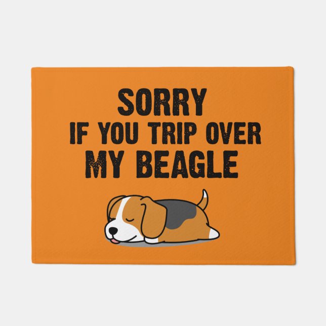 Sorry if you trip over my beagle doormat (Front)