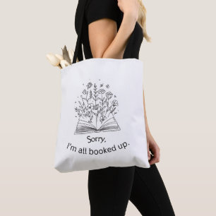 Sorry, I'm All Booked Up Tote Bag