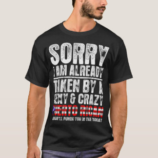 Sorry Im Already Taken By A Sexy Puerto Rican T-Shirt