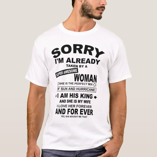 sorry i'm already taken by a super awesome girl,wi T-Shirt (Front)