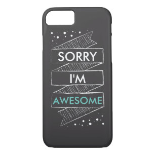 SORRY I'M AWESOME Chalkboard Funny iPhone 8/7 Case