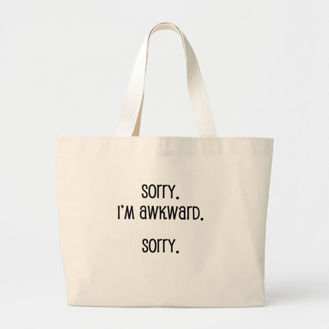 Sorry I'm Awkward Large Tote Bag (Front)
