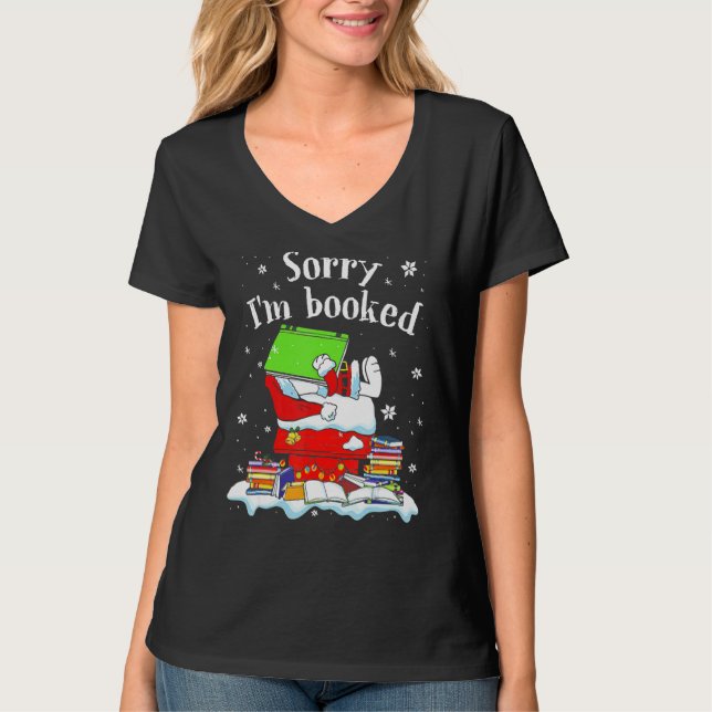 Sorry I'm Booked Christmas Book Lover Reader T-Shirt (Front)