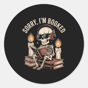 Sorry Im Booked Funny Halloween Skeleton Reading Classic Round Sticker