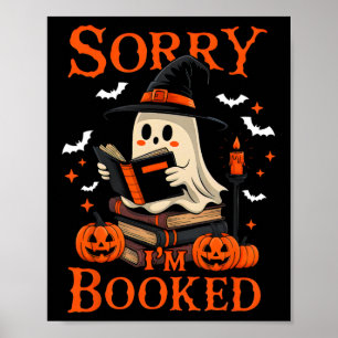 Sorry I'm Booked Ghost Reading Book Lover Teacher Poster