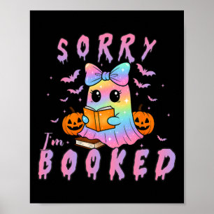 Sorry I'm Booked Ghost Reading Halloween Book Love Poster