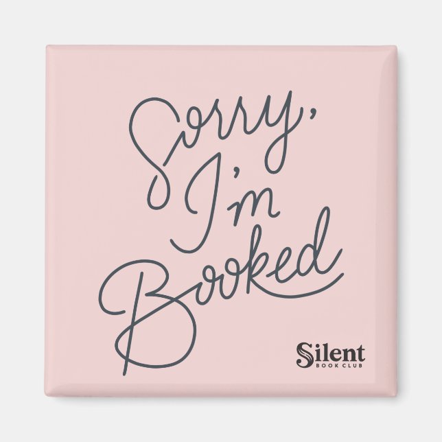 Sorry I'm Booked Square Magnet (Front)