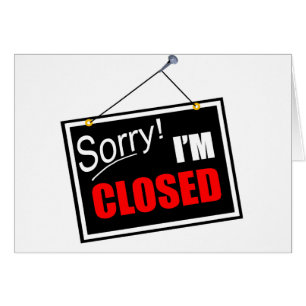 Sorry! I'm Closed Red, White, and Black Sign