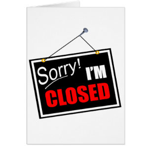 Sorry! I'm Closed Red, White, and Black Sign