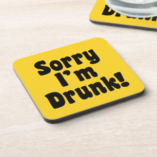 Sorry I'm Drunk! Coaster
