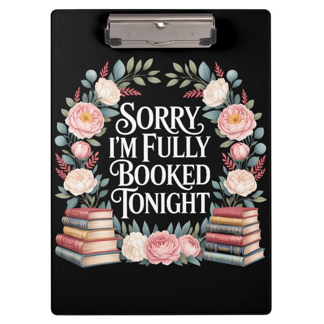 Sorry I'M Fully Booked Tonight  Clipboard (Front)