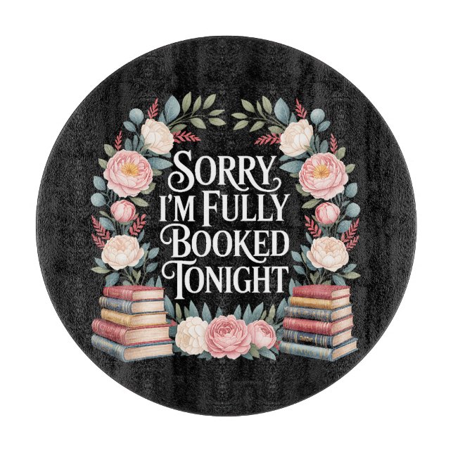 Sorry I'M Fully Booked Tonight Cutting Board (Front)