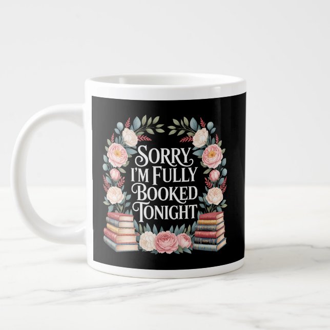 Sorry I'M Fully Booked Tonight  Large Coffee Mug (Left)