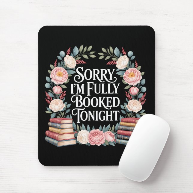 Sorry I'M Fully Booked Tonight  Mouse Mat (With Mouse)