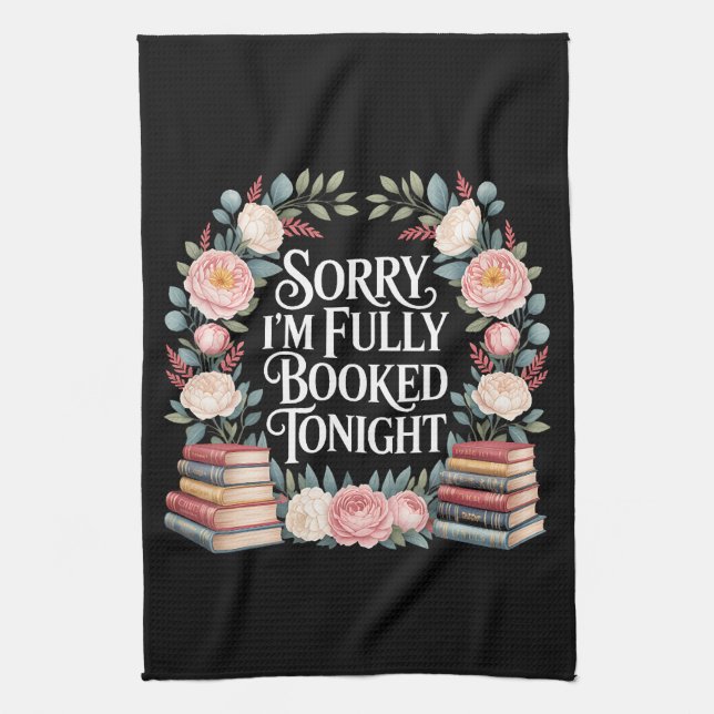 Sorry I'M Fully Booked Tonight Tea Towel (Vertical)