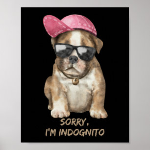 SORRY I'M INDOGNITO (English Bulldog) cute dog pup Poster