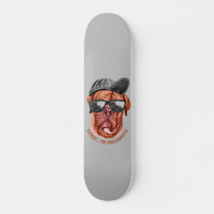 SORRY I'M INDOGNITO (French Mastiff) funny dog Skateboard