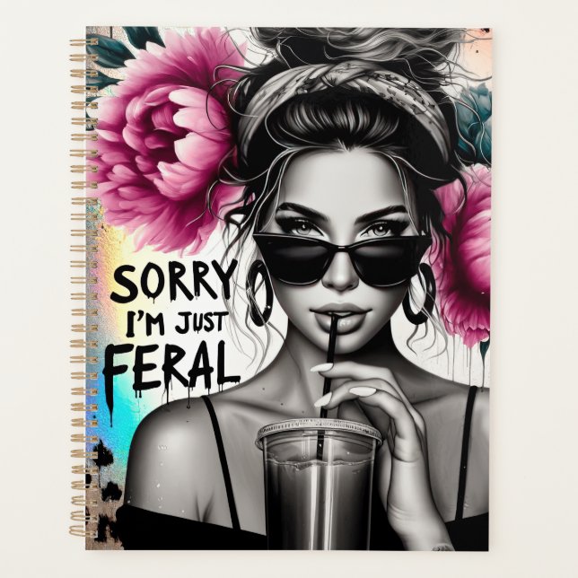 Sorry I'm just for real feral sassy sarcastic sass Planner (Front)