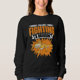 Sorry I'm Late Beaded Dragon Pet Humour For Rept Sweatshirt