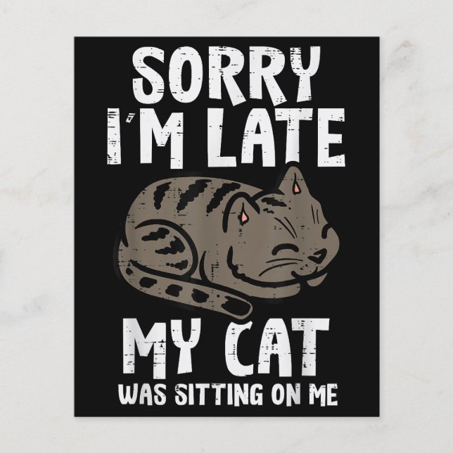 Sorry Im Late Cat Sitting On Me Funny Pet (Front)