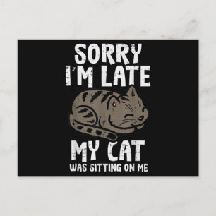 Sorry Im Late Cat Sitting On Me Funny Pet Postcard