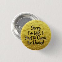 Sorry I'm Late, Check the Ducks! Yellow