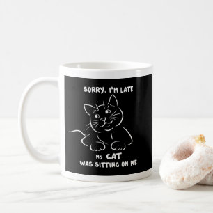 Sorry I'm Late Coffee Mug