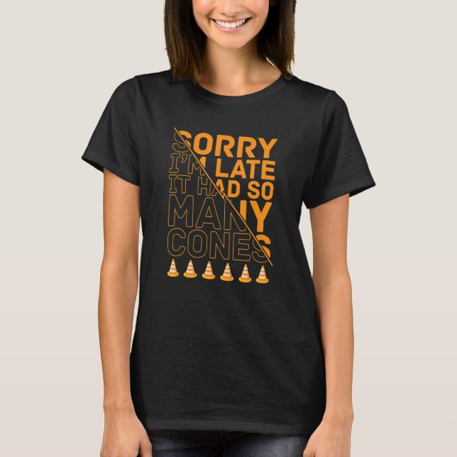 Sorry I'm Late Drag Racing Car Racing Autocross Ca T-Shirt (Front)