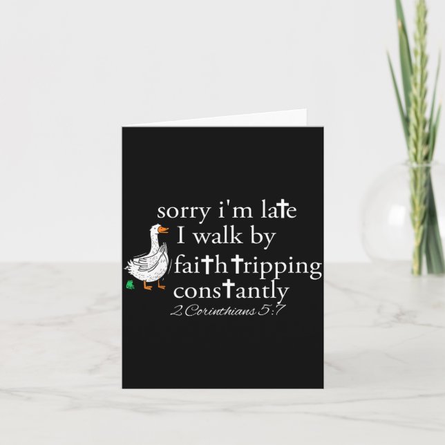 Sorry I'm Late Funny Goose Christian Bible Verse F Card (Front)
