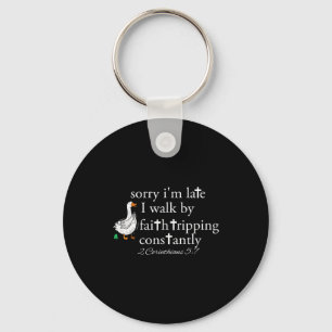 Sorry I'm Late Funny Goose Christian Bible Verse F Key Ring