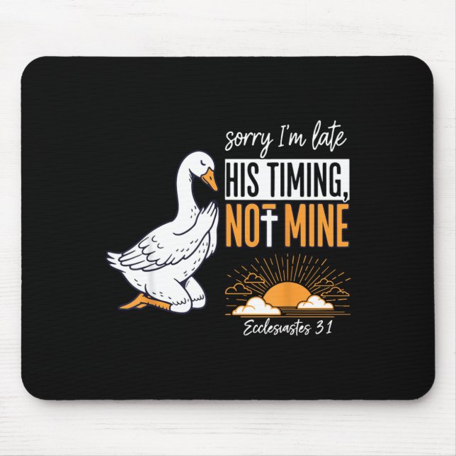 Sorry I'm Late Funny Goose Christian Bible Verse F Mouse Mat (Front)