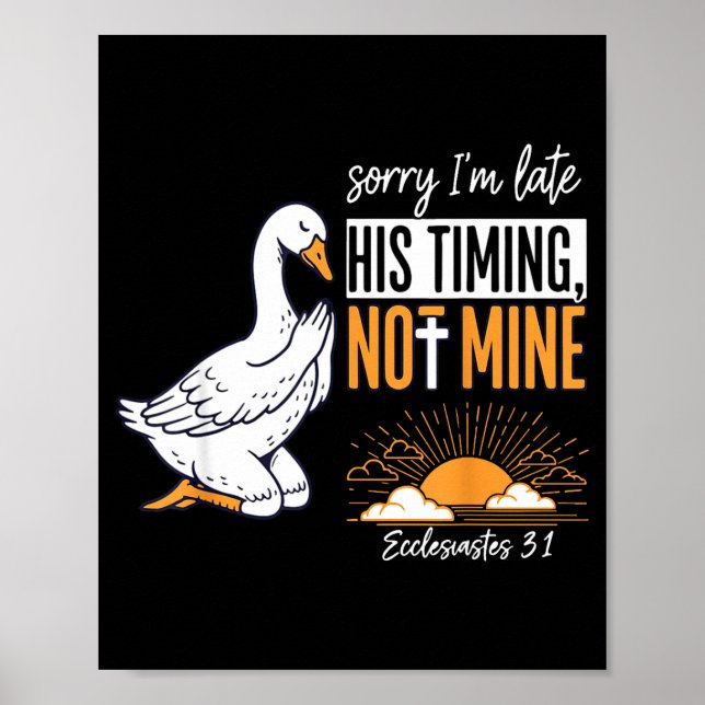 Sorry I'm Late Funny Goose Christian Bible Verse F Poster (Front)