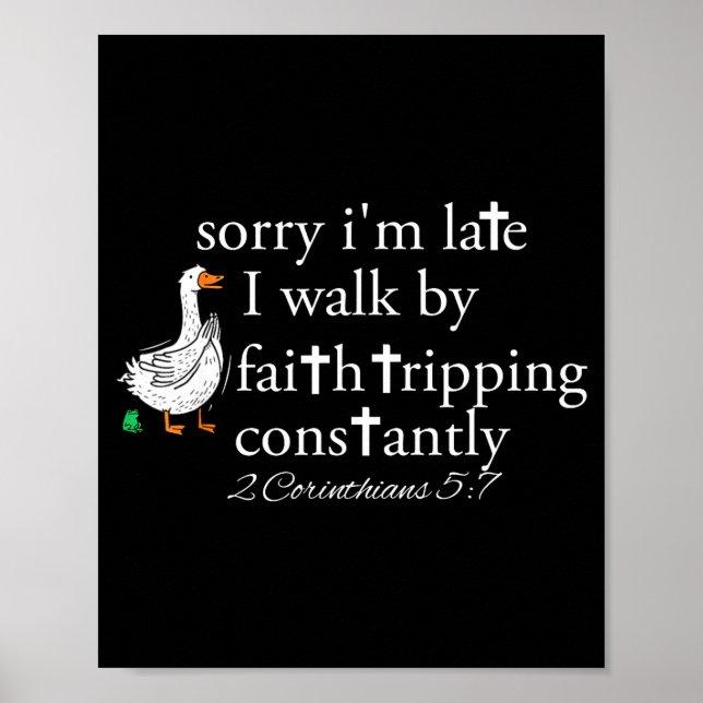 Sorry I'm Late Funny Goose Christian Bible Verse F Poster (Front)