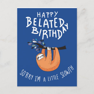 Sorry I'm Late. Happy Belated Birthday  Postcard