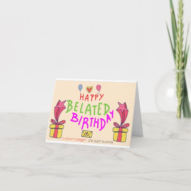 Sorry I'm Late. Happy Belated Birthday  Thank You Card (Front)
