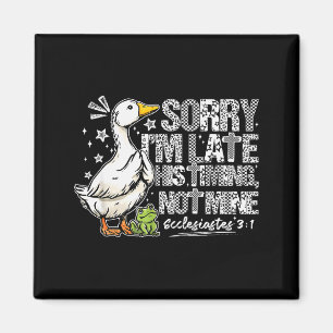 Sorry Im Late His Timing Not Mine, Floral Silly Go Magnet