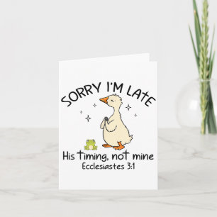 Sorry Im Late His Timing Not Mine Funny Christian Card
