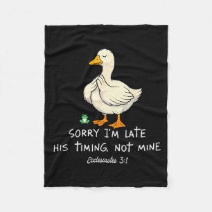Sorry Im Late His Timing Not Mine Funny Christian  Fleece Blanket