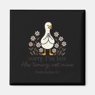 Sorry Im Late His Timing Not Mine, Funny Christian Magnet