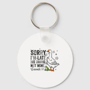 Sorry I'm Late His-timing Not Mine Praying Goose C Key Ring
