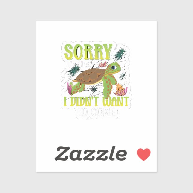 sorry i'm late i didn't want to come (Sheet)