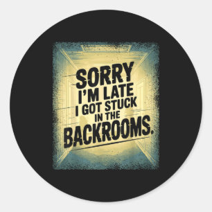 Sorry I'm Late I Got Stuck In The Backrooms Limina Classic Round Sticker