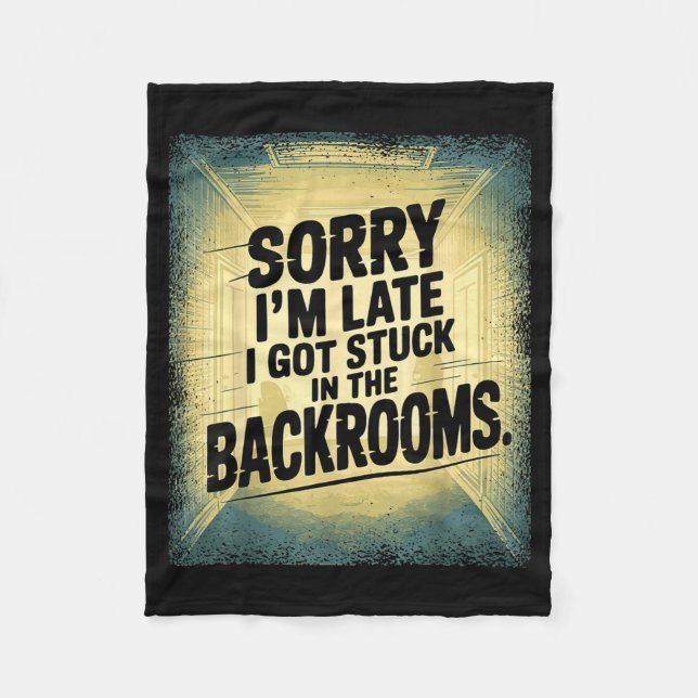Sorry I'm Late I Got Stuck In The Backrooms Limina Fleece Blanket (Front)
