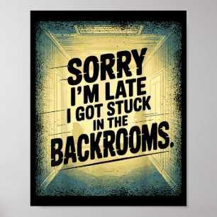 Sorry I'm Late I Got Stuck In The Backrooms Limina Poster
