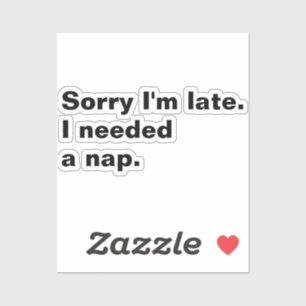 Sorry I'm late. I needed a nap.