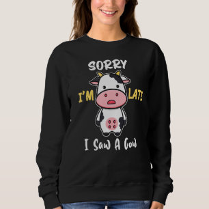 Sorry I'm Late I Saw A Cow Quote Highland Cow Cute Sweatshirt