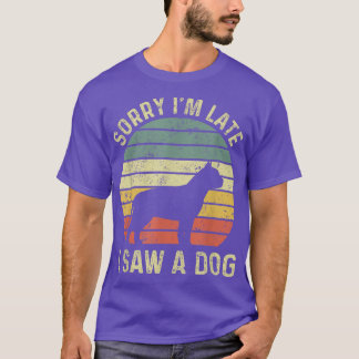 Sorry I'm Late I Saw A Dog Pit Bull Dogs Lovers  T-Shirt